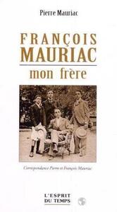 FRANCOIS MAURIAC MON FRERE