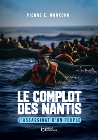 Le Complot des Nantis : L'Assassinat d'un peuple