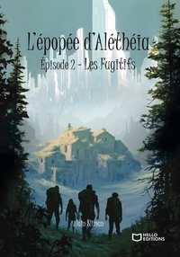 L'Épopée d'Aléthéia - Épisode 2 : Les Fugitifs