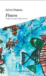 FLEUVE. LE FLEUVE. LE CIEL. L'ENFER. LA TERRE