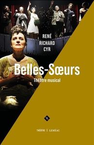 BELLES-SOEURS. THEATRE MUSICAL
