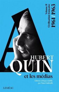 HUBERT AQUIN ET LES MEDIAS V 02 1961-1963