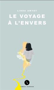 LE VOYAGE A L'ENVERS