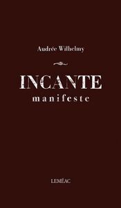 INCANTE. MANIFESTE