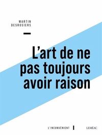 L'ART DE NE PAS TOUJOURS AVOIR RAISON