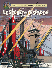 Blake & Mortimer - Intégrales - Tome 1 - Le Secret de l'Espadon - Intégrale