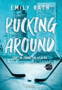 Pucking Around - Coups de foudre sur la glace - Tome 01 broché