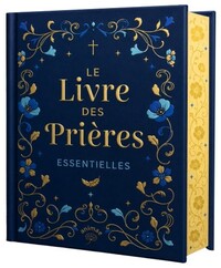 LE LIVRE DES PRIERES ESSENTIELLES