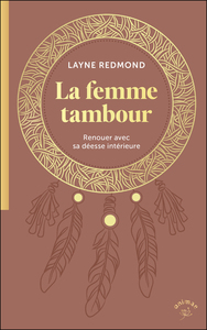 LA FEMME TAMBOUR - RENOUER AVEC SA DEESSE INTERIEURE