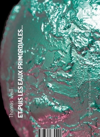 Et puis les eaux primordiales...