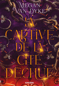 LA CAPTIVE DE LA CITE DECHUE - BROCHE - TOME 01