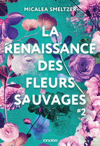 LA RENAISSANCE DES FLEURS SAUVAGES - TOME 02 BROCHE