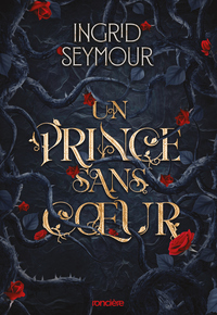 Un prince sans coeur - broché - Tome 01 La Guérisseuse de royaumes