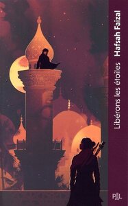 Les Sables d'Arawiya - Tome 02 Libérons les étoiles (poche broché)