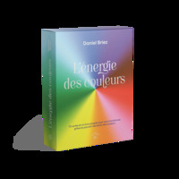 L'ENERGIE DES COULEURS - 72 CARTES ET UN LIVRE COMPLET POUR VOUS TRANSFORMER GRACE AU POUVOIR VIBRAT