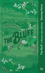CALAMITY MONTANA - TOME 02 THE BLUFF - L'AMOUR SANS ATTACHE (POCHE) - VOL02