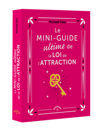 Le Mini-guide ultime de la loi de l'attraction