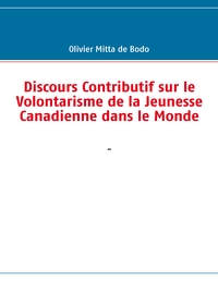 Discours Contributif sur le Volontarisme de la Jeunesse Canadienne dans le Monde