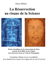 LA RESURRECTION AU RISQUE DE LA SCIENCE - ETUDE HISTORIQUE ET SCIENTIFIQUE DES CINQ LINGES, SUR LA M