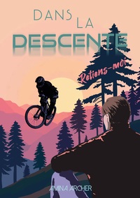 DANS LA DESCENTE - RETIENS-MOI