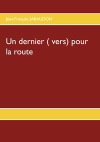 Un dernier ( vers) pour la route