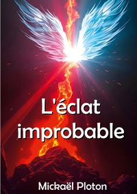 L'éclat improbable