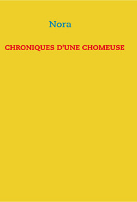 CHRONIQUES D'UNE CHOMEUSE