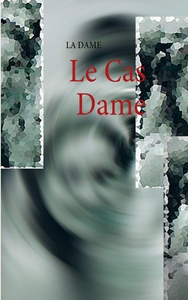 LE CAS DAME