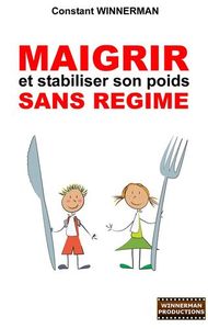 MAIGRIR ET STABILISER SON POIDS SANS REGIME