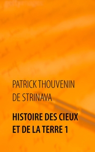 Histoire des Cieux et de la Terre 1