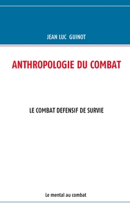 ANTHROPOLOGIE DU COMBAT