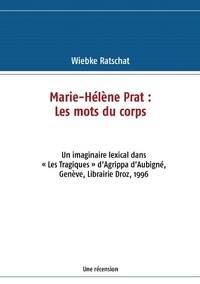 MARIE HELENE PRAT : LES MOTS DU CORPS