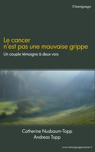 LE CANCER N'EST PAS UNE MAUVAISE GRIPPE