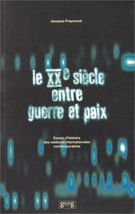 LE XXE SIECLE ENTRE GUERRE ET PAIX