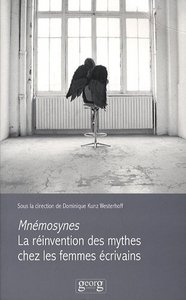 MNEMOSYNES - LA REINVENTION DES MYTHES CHEZ LES FEMMES ECRIVAINS