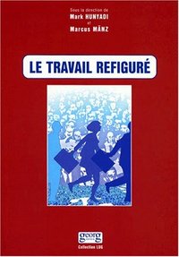LE TRAVAIL REFIGURE