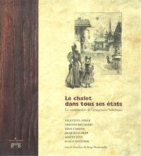 LE CHALET DANS TOUS SES ETATS
