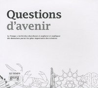 Questions d'avenir - "Le Temps" a invité des chercheurs à explorer et expliquer dix domaines parmi les plus important d