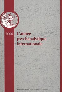 ANNEE PSYCHANALYTIQUE INTERNATIONALE 2006