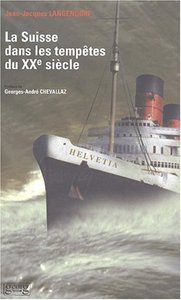 LA SUISSE DANS LES TEMPETES DU XXE SIECLE