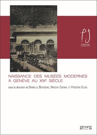 NAISSANCE DES MUSEES MODERNES A GENEVE AU XIXE SIECLE