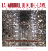 HORS SERIES - 3ND0 - LA FABRIQUE DE NOTRE DAME 3 - JOURNAL DE LA RESTAURATION