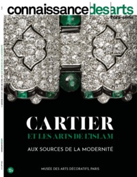 CARTIER ET LES ARTS DE L'ISLAM - AUX SOURCES DE LA MODERNITE