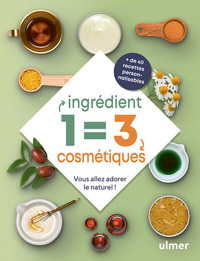 1 INGREDIENT = 3 COSMETIQUES - VOUS ALLEZ ADORER LE NATUREL !