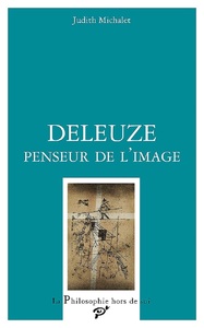 DELEUZE, PENSEUR DE L'IMAGE