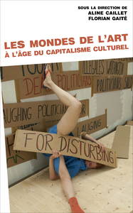 Les mondes de l'art à l'âge du capitalisme culturel