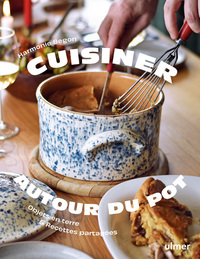 CUISINER AUTOUR DU POT - OBJETS EN TERRE & RECETTES PARTAGEES