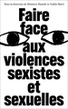 FAIRE FACE AUX VIOLENCES SEXISTES ET SEXUELLES - CHANGER LES REPRESENTATIONS, REPENSER LES PRISES EN