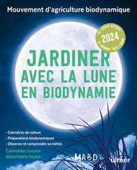 JARDINER AVEC LA LUNE EN BIODYNAMIE 2024