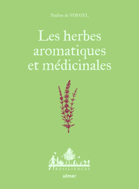 Les herbes aromatiques et médicinales - De la graine à l'assiette